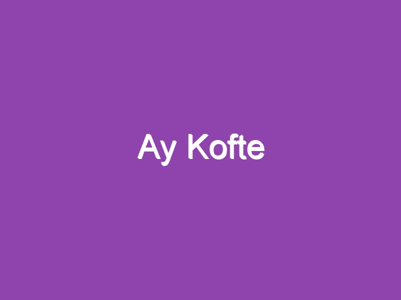 Ay Kofte