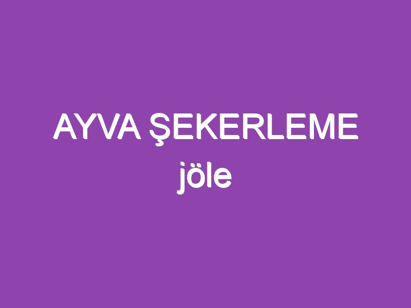 AYVA ŞEKERLEME jöle