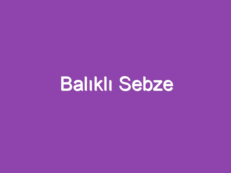 Balıklı Sebze