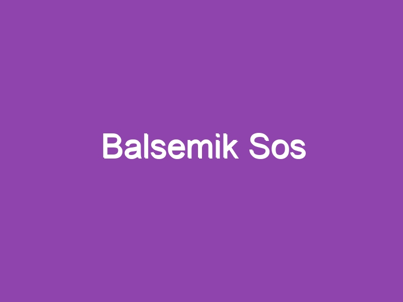 Balsemik Sos