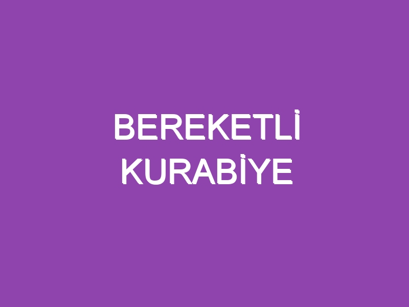 BEREKETLİ KURABİYE