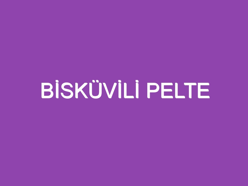 BİSKÜVİLİ PELTE