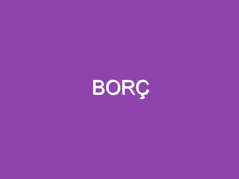 BORÇ