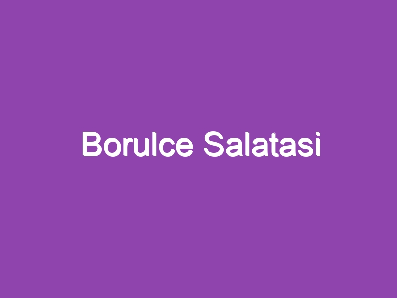 Borulce Salatasi