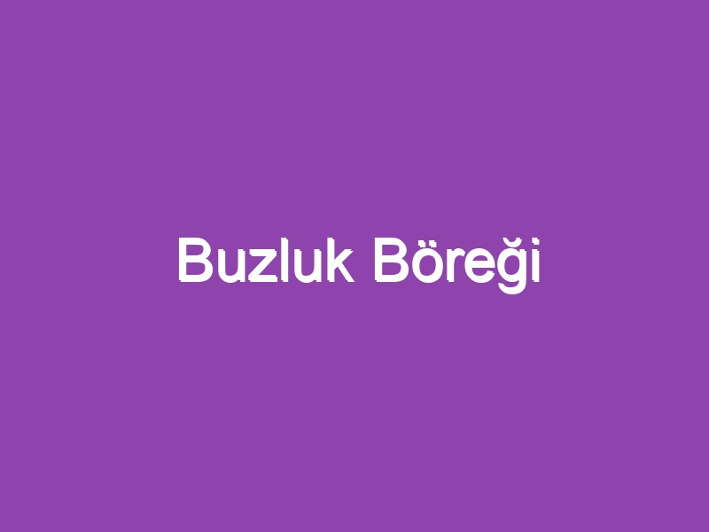 Buzluk Böreği