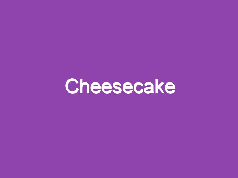 Cheesecake