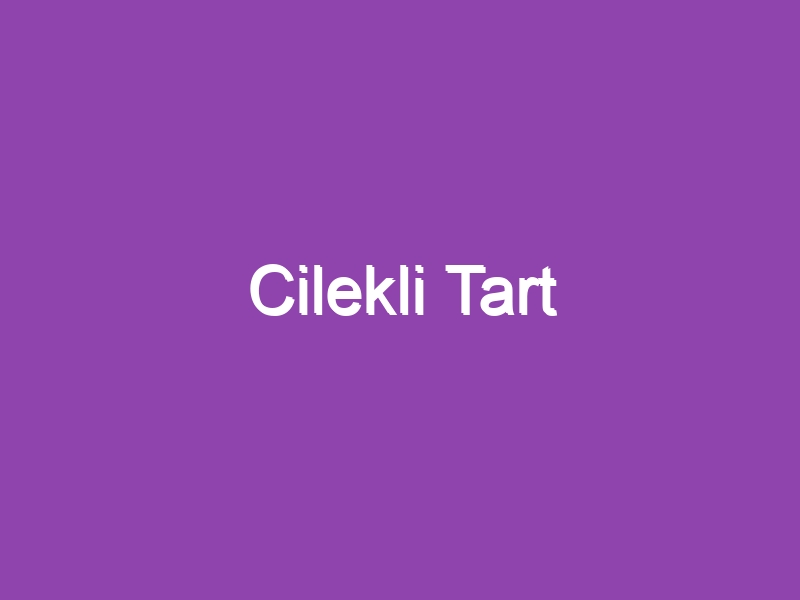 Cilekli Tart