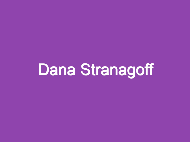 Dana Stranagoff