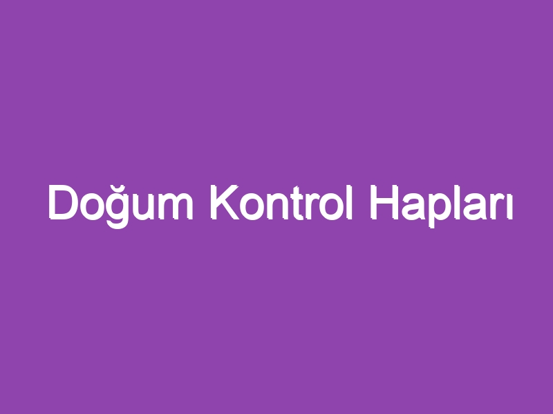 Doğum Kontrol Hapları