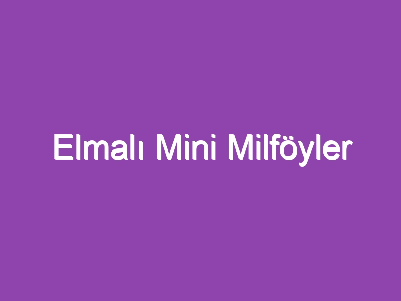 Elmalı Mini Milföyler