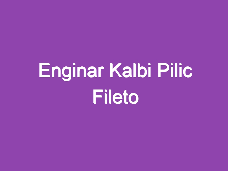 Enginar Kalbi Pilic Fileto