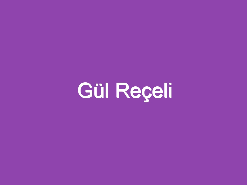 Gül Reçeli