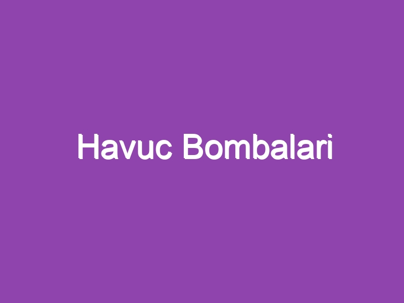 Havuc Bombalari