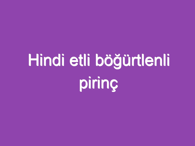 Hindi etli böğürtlenli pirinç