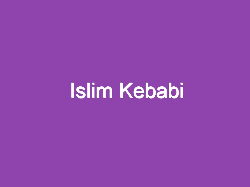 Islim Kebabi