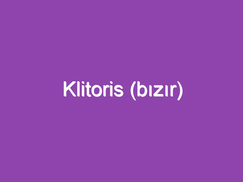 Klitoris (bızır)