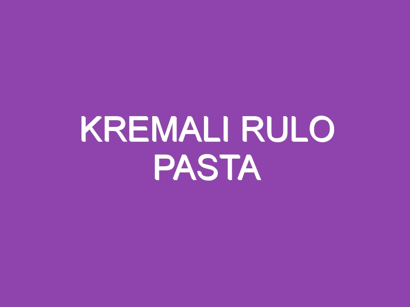 KREMALI RULO PASTA