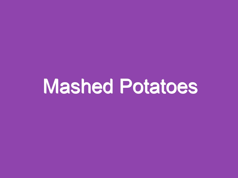 Mashed Potatoes