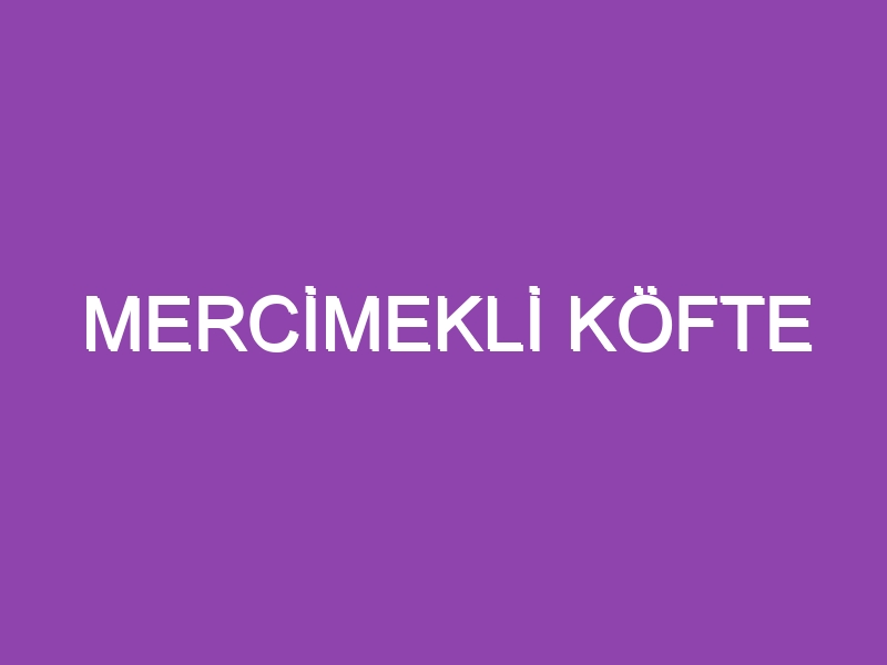 MERCİMEKLİ KÖFTE