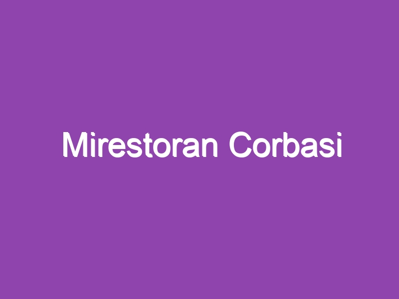 Mirestoran Corbasi