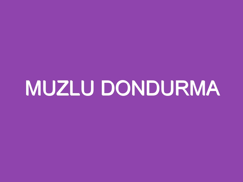 MUZLU DONDURMA