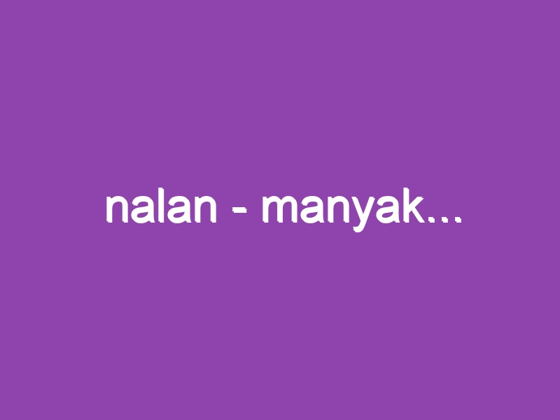 nalan – manyak…