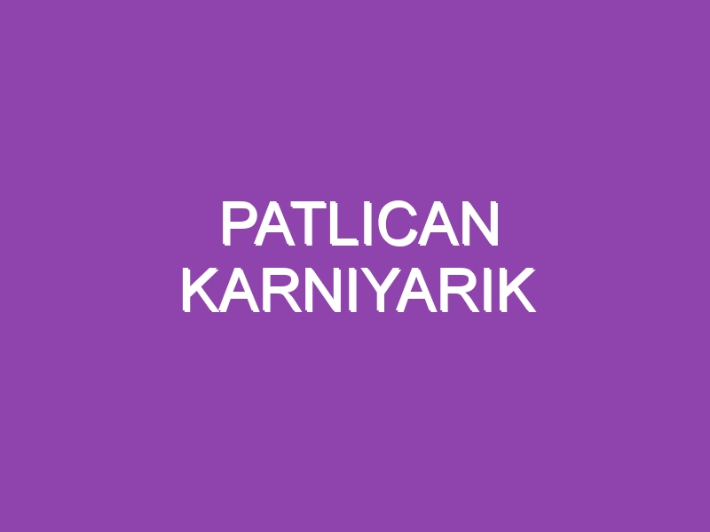 PATLICAN KARNIYARIK