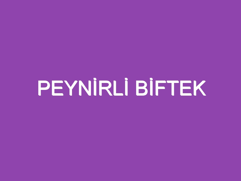 PEYNİRLİ BİFTEK