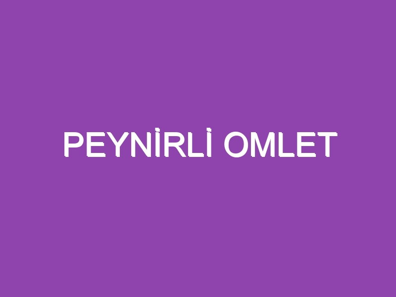 PEYNİRLİ OMLET