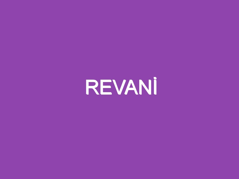 REVANİ