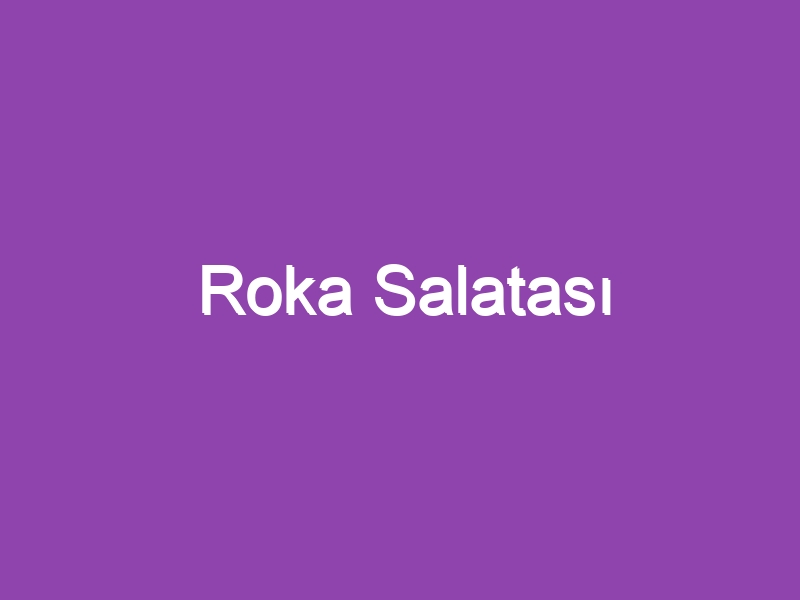 Roka Salatası