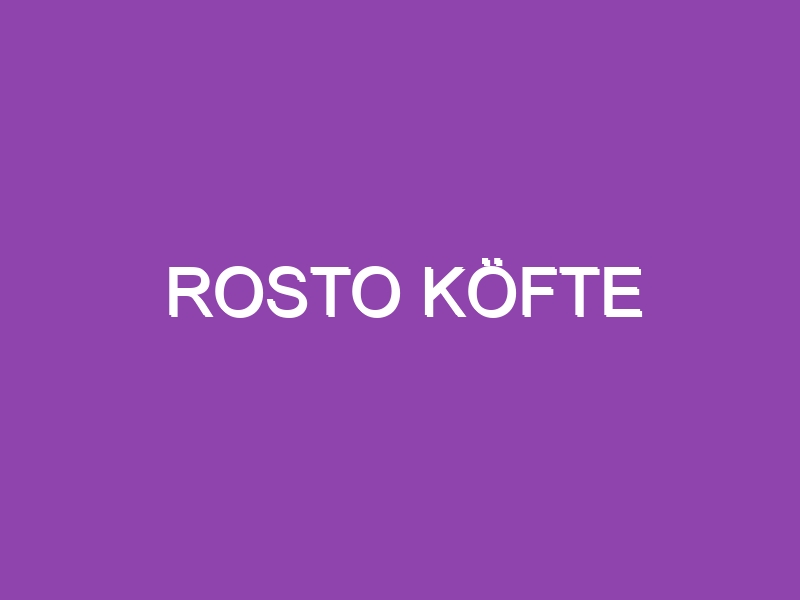 ROSTO KÖFTE