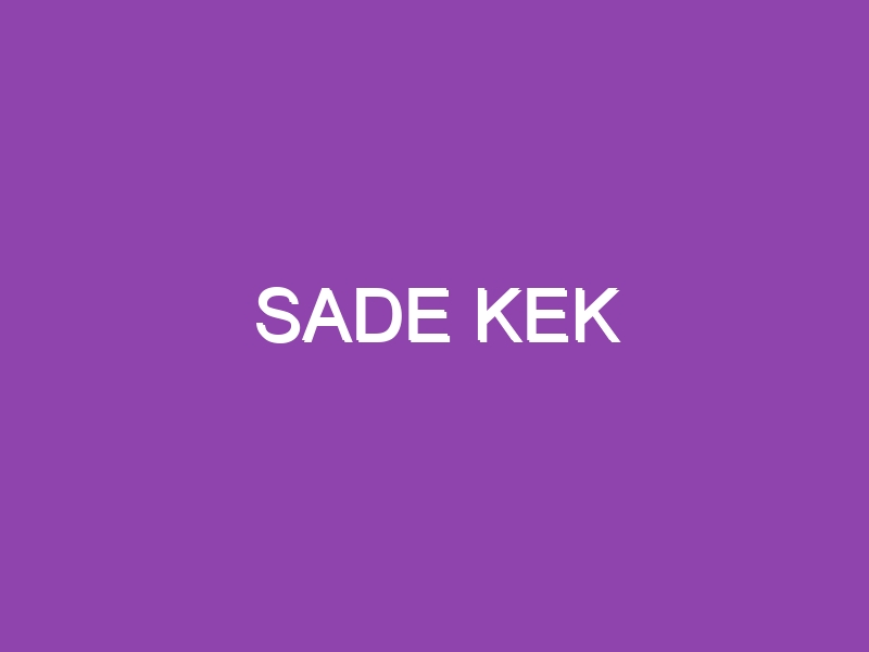 SADE KEK