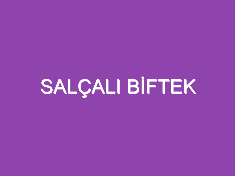 SALÇALI BİFTEK