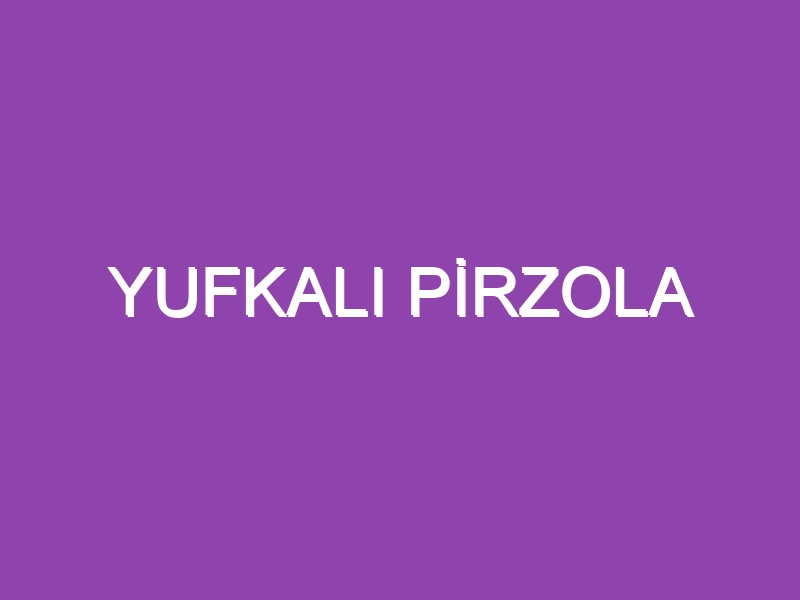 YUFKALI PİRZOLA