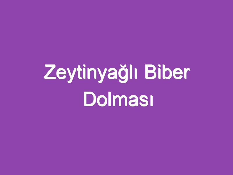 Zeytinyağlı Biber Dolması