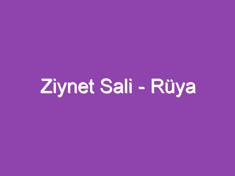 Ziynet Sali – Rüya