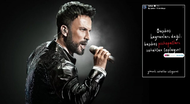 Tarkan’dan kadın cinayetlerine sert tepki: “Başıboş psikopatları sokaktan toplayın!”